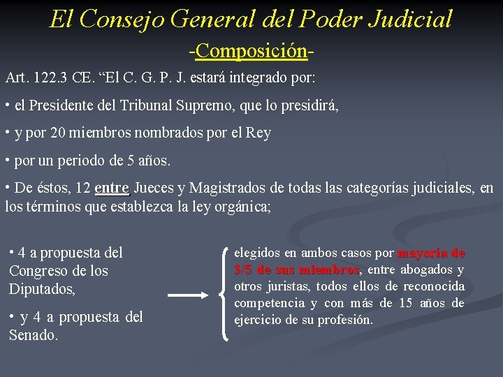 El Consejo General del Poder Judicial -Composición. Art. 122. 3 CE. “El C. G. El Consejo General del Poder Judicial -Composición. Art. 122. 3 CE. “El C. G.