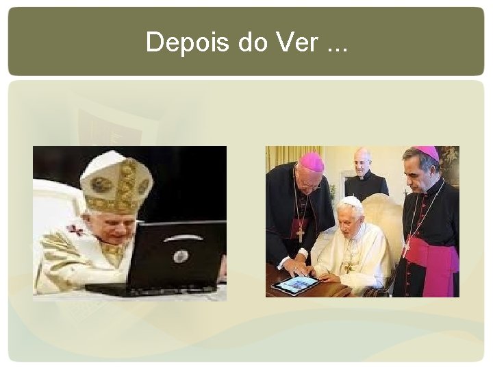 Depois do Ver. . . Depois do Ver. . .