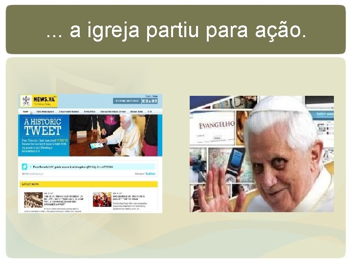 . . . a igreja partiu para ação. . . . a igreja partiu para ação.