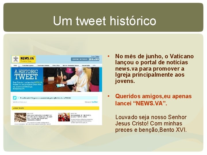 Um tweet histórico • No mês de junho, o Vaticano lançou o portal de Um tweet histórico • No mês de junho, o Vaticano lançou o portal de