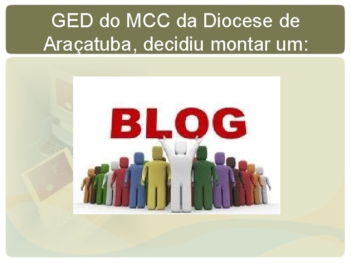 GED do MCC da Diocese de Araçatuba, decidiu montar um: GED do MCC da Diocese de Araçatuba, decidiu montar um: