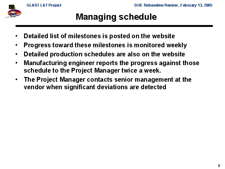 GLAST LAT Project DOE Rebaseline Review , February 13, 2005 Managing schedule • •