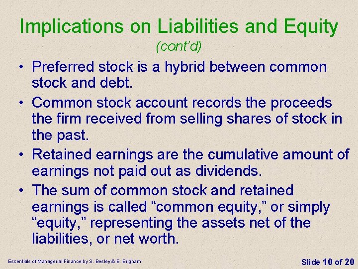 Implications on Liabilities and Equity (cont’d) • Preferred stock is a hybrid between common