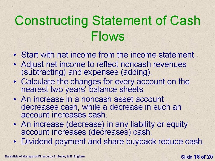 Constructing Statement of Cash Flows • Start with net income from the income statement.