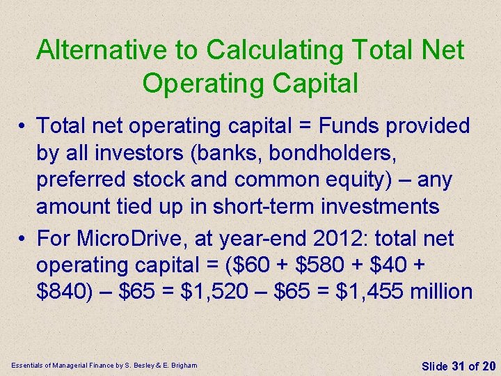 Alternative to Calculating Total Net Operating Capital • Total net operating capital = Funds