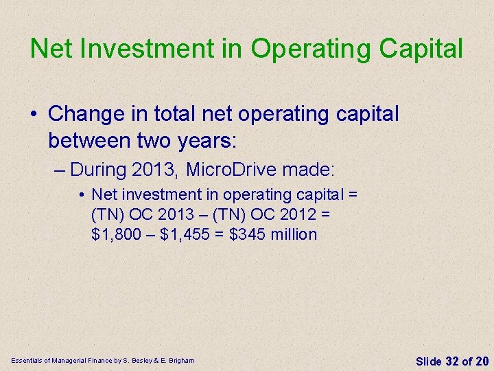 Net Investment in Operating Capital • Change in total net operating capital between two