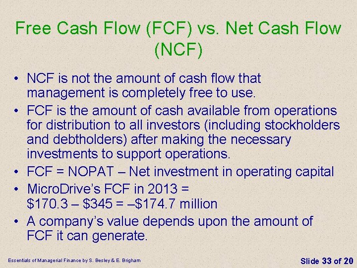 Free Cash Flow (FCF) vs. Net Cash Flow (NCF) • NCF is not the