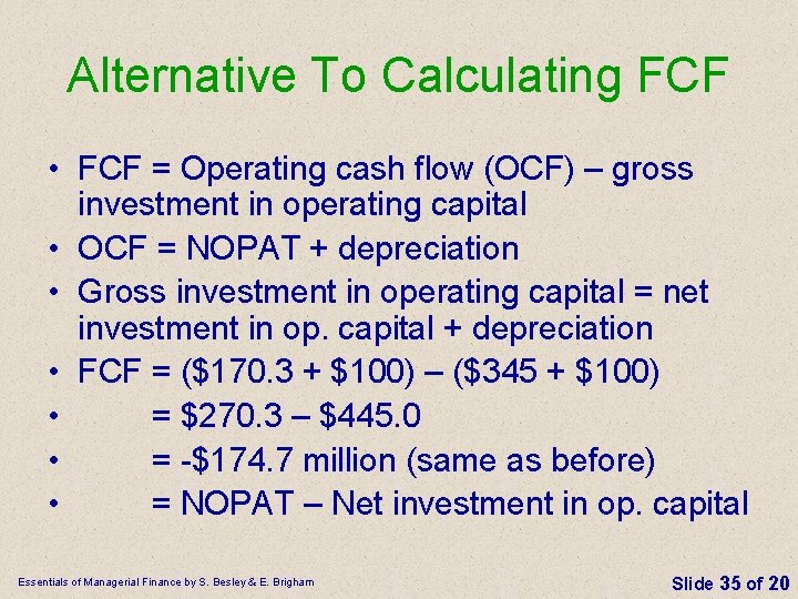 Alternative To Calculating FCF • FCF = Operating cash flow (OCF) – gross investment