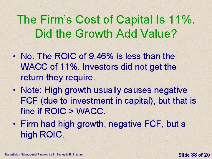 The Firm’s Cost of Capital Is 11%. Did the Growth Add Value? • No.
