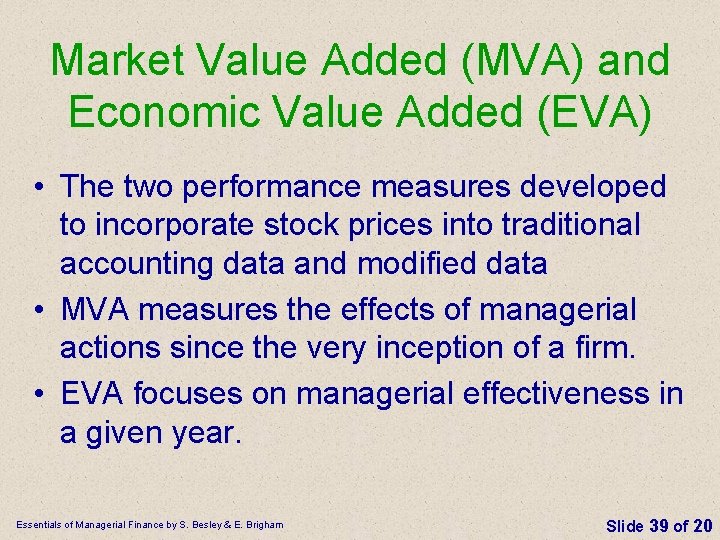 Market Value Added (MVA) and Economic Value Added (EVA) • The two performance measures