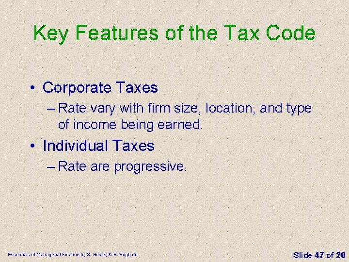 Key Features of the Tax Code • Corporate Taxes – Rate vary with firm
