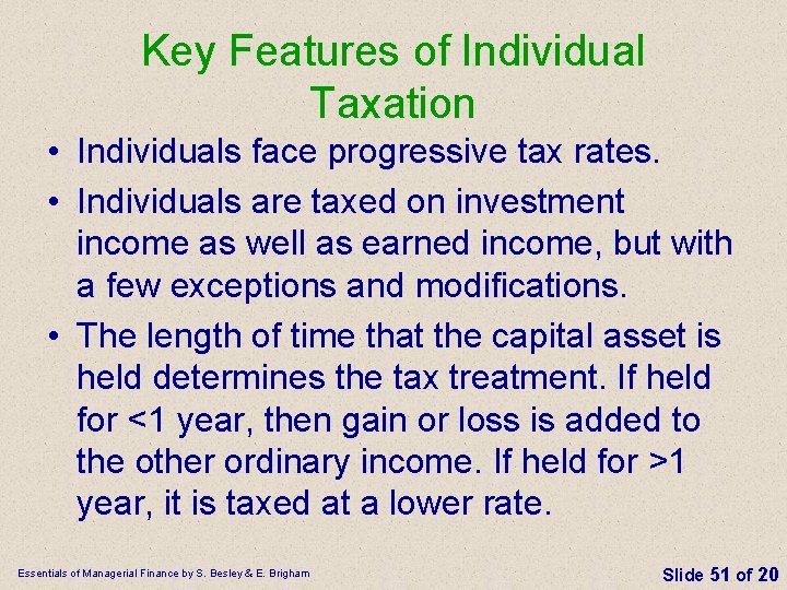 Key Features of Individual Taxation • Individuals face progressive tax rates. • Individuals are