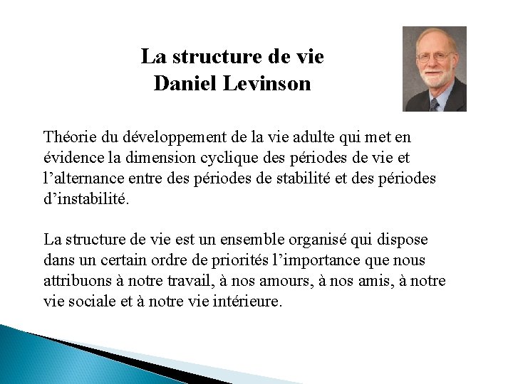 La structure de vie Daniel Levinson Théorie du développement de la vie adulte qui