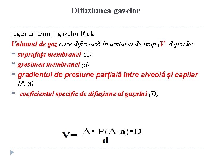 Difuziunea gazelor legea difuziunii gazelor Fick: Volumul de gaz care difuzează în unitatea de