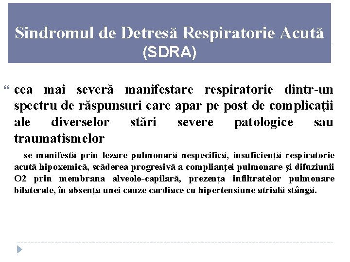 Sindromul de Detresă Respiratorie Acută (SDRA) cea mai severă manifestare respiratorie dintr-un spectru de