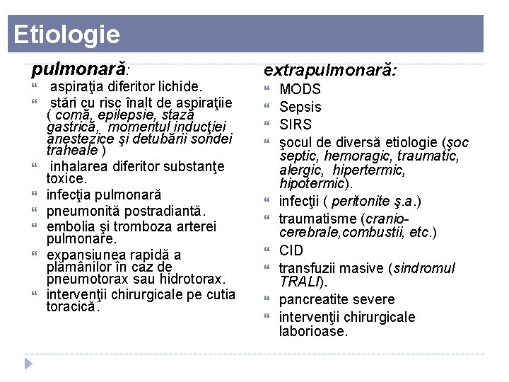 Etiologie pulmonară: aspiraţia diferitor lichide. stări cu risc înalt de aspiraţiie ( comă, epilepsie,