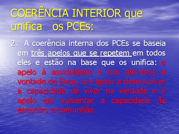 COERÊNCIA INTERIOR que unifica os PCEs: 2. A coerência interna dos PCEs se baseia