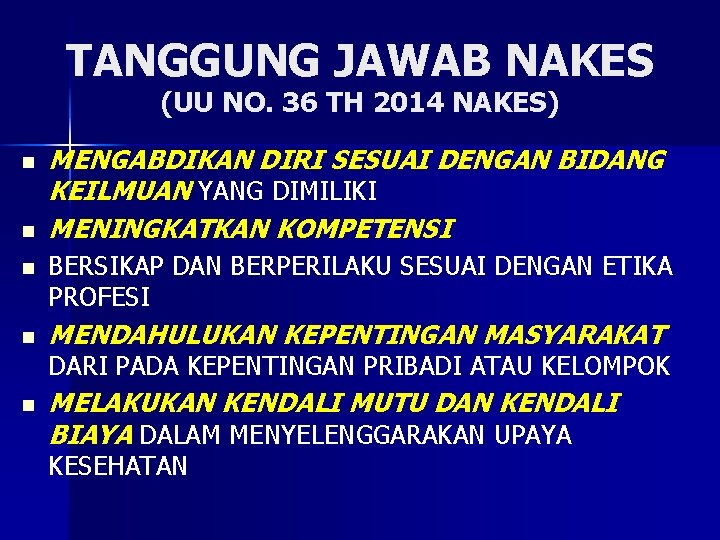 TANGGUNG JAWAB NAKES (UU NO. 36 TH 2014 NAKES) n n MENGABDIKAN DIRI SESUAI