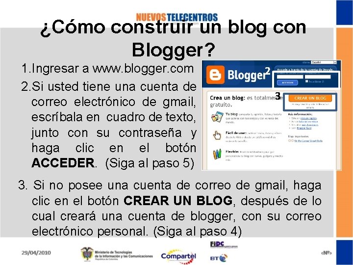 ¿Cómo construir un blog con Blogger? 1. Ingresar a www. blogger. com 2. Si