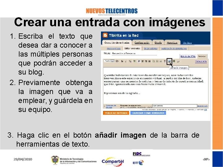 Crear una entrada con imágenes 1. Escriba el texto que desea dar a conocer