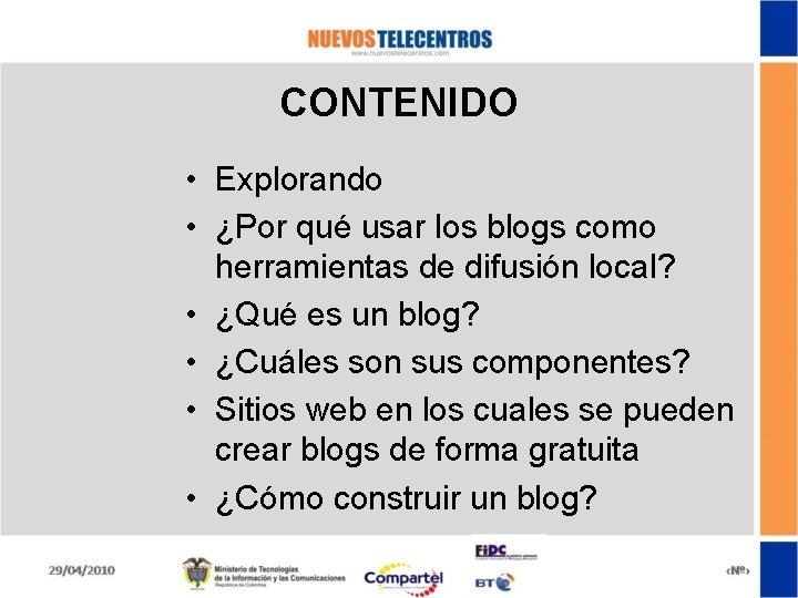 CONTENIDO • Explorando • ¿Por qué usar los blogs como herramientas de difusión local?