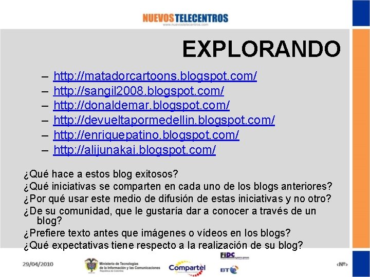 EXPLORANDO – – – http: //matadorcartoons. blogspot. com/ http: //sangil 2008. blogspot. com/ http: