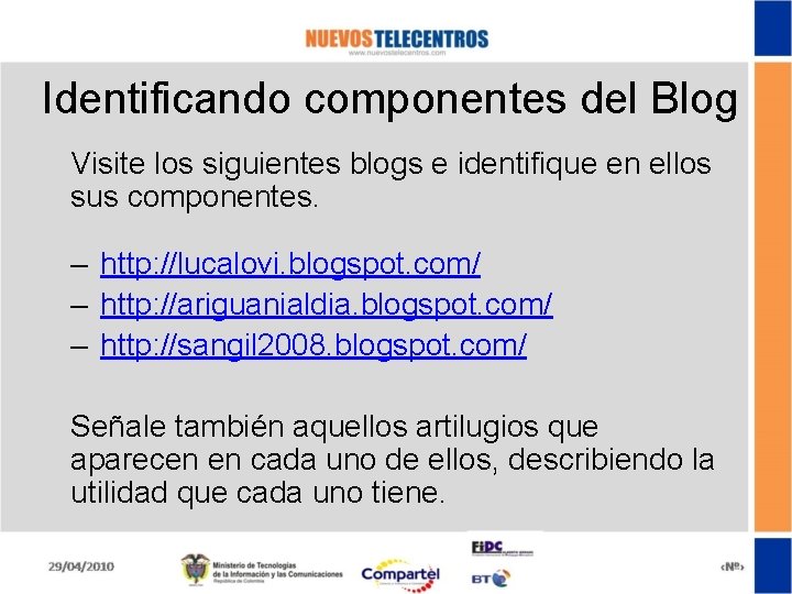 Identificando componentes del Blog Visite los siguientes blogs e identifique en ellos sus componentes.