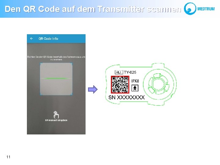  Den QR Code auf dem Transmitter scannen 11 