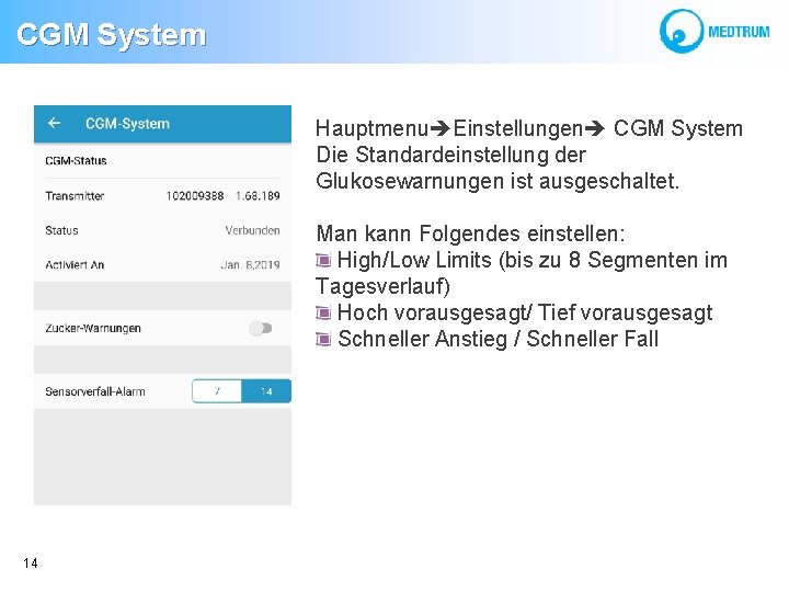  CGM System Hauptmenu Einstellungen CGM System Die Standardeinstellung der Glukosewarnungen ist ausgeschaltet. Man