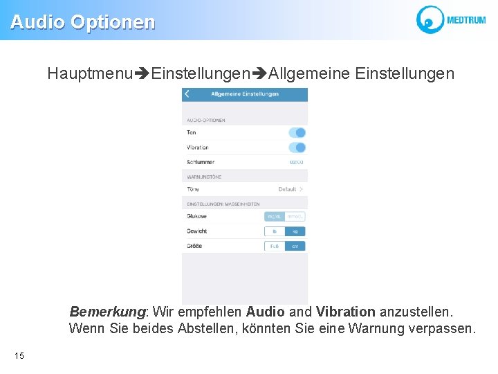  Audio Optionen Hauptmenu Einstellungen Allgemeine Einstellungen Bemerkung: Wir empfehlen Audio and Vibration anzustellen.