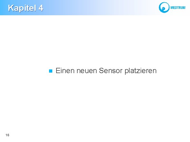  Kapitel 4 16 Einen neuen Sensor platzieren 