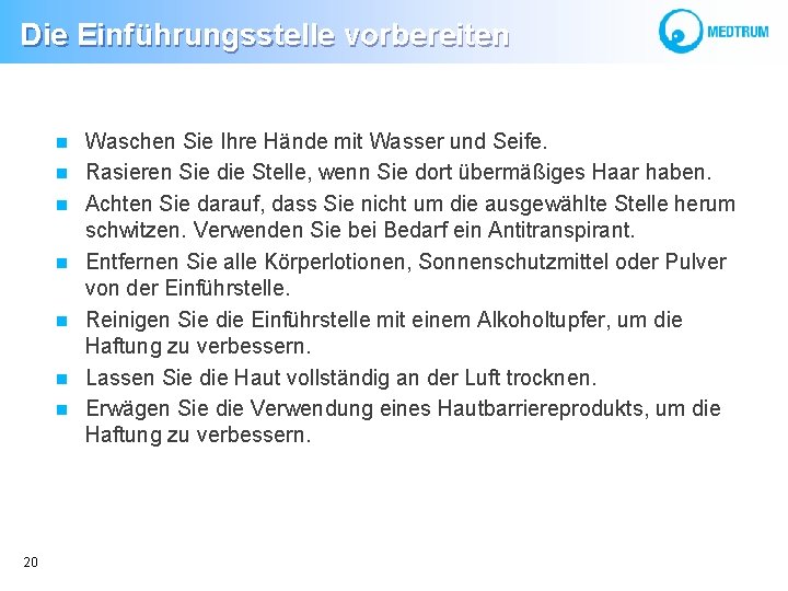 Die Einführungsstelle vorbereiten 20 Waschen Sie Ihre Hände mit Wasser und Seife. Rasieren Sie