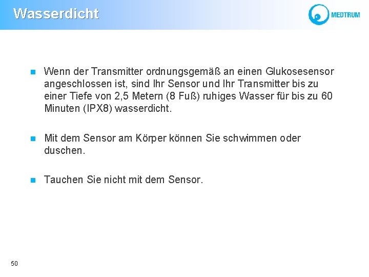  Wasserdicht 50 Wenn der Transmitter ordnungsgemäß an einen Glukosesensor angeschlossen ist, sind Ihr