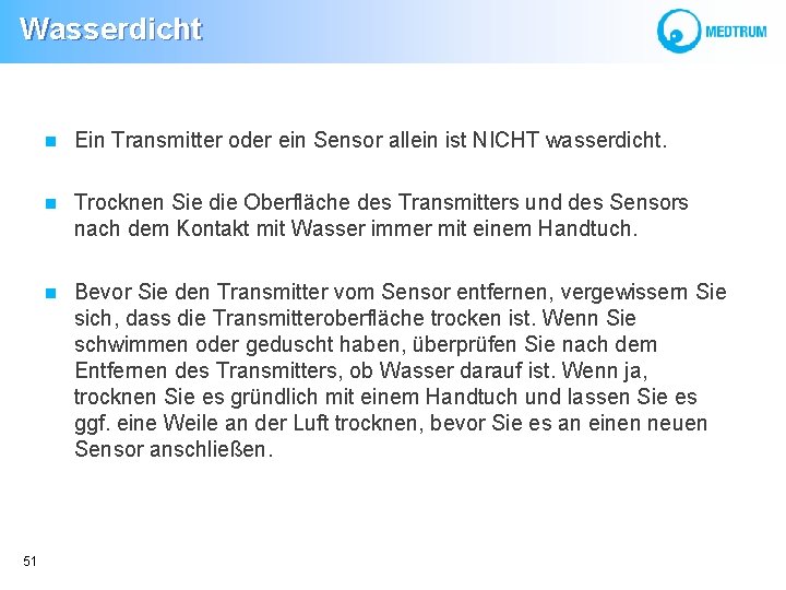 Wasserdicht 51 Ein Transmitter oder ein Sensor allein ist NICHT wasserdicht. Trocknen Sie die