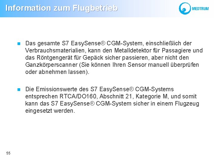 Information zum Flugbetrieb 55 Das gesamte S 7 Easy. Sense® CGM-System, einschließlich der Verbrauchsmaterialien,
