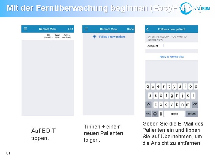  Mit der Fernüberwachung beginnen (Easy. Follow) Auf EDIT tippen. 61 Tippen + einem