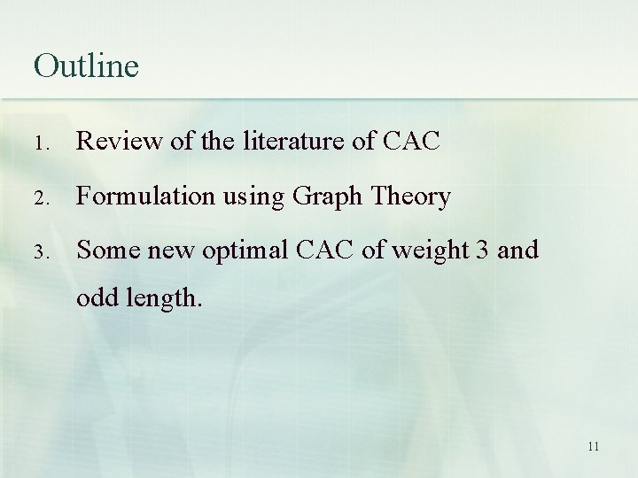 Outline 1. Review of the literature of CAC 2. Formulation using Graph Theory 3. Outline 1. Review of the literature of CAC 2. Formulation using Graph Theory 3.