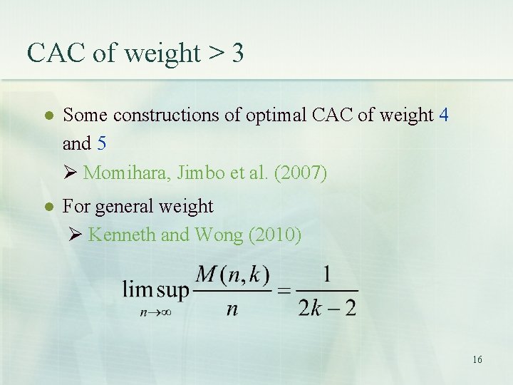 CAC of weight > 3 l Some constructions of optimal CAC of weight 4 CAC of weight > 3 l Some constructions of optimal CAC of weight 4