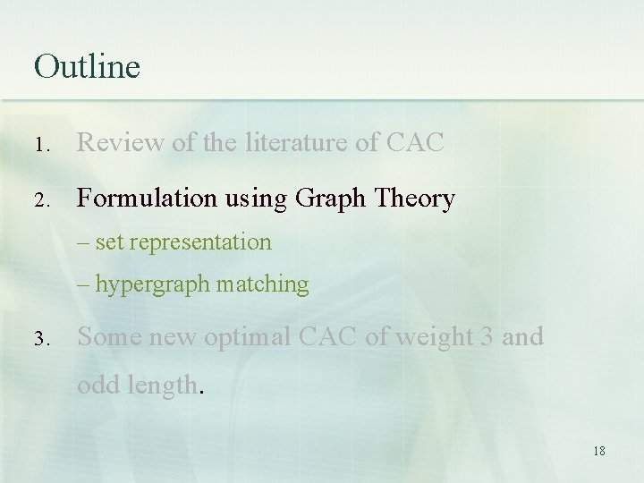 Outline 1. Review of the literature of CAC 2. Formulation using Graph Theory – Outline 1. Review of the literature of CAC 2. Formulation using Graph Theory –
