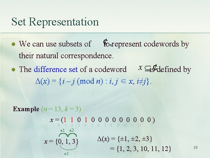 Set Representation l We can use subsets of to represent codewords by their natural Set Representation l We can use subsets of to represent codewords by their natural