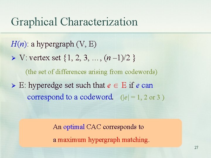 Graphical Characterization H(n): a hypergraph (V, E) V: vertex set {1, 2, 3, …, Graphical Characterization H(n): a hypergraph (V, E) V: vertex set {1, 2, 3, …,