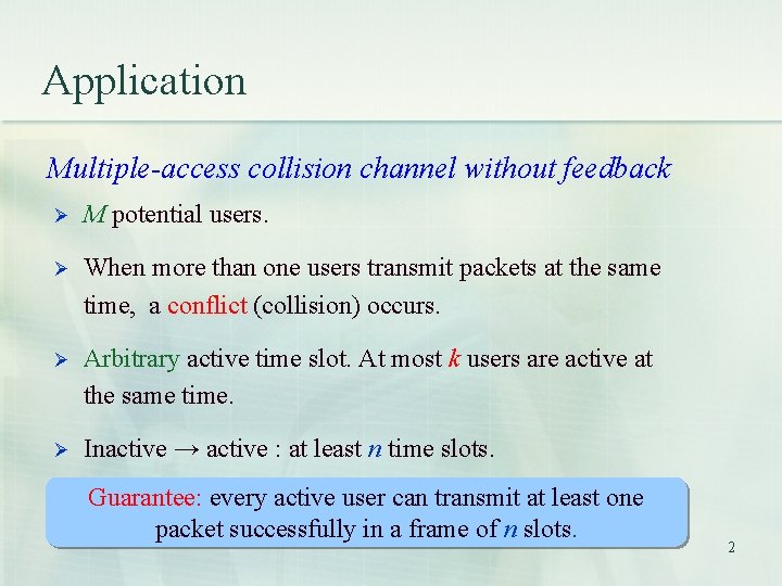 Application Multiple-access collision channel without feedback M potential users. When more than one users Application Multiple-access collision channel without feedback M potential users. When more than one users