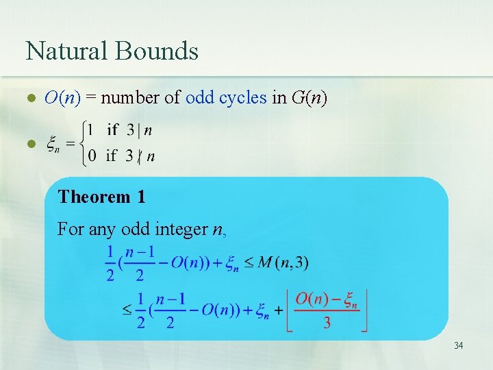 Natural Bounds l O(n) = number of odd cycles in G(n) l Theorem 1 Natural Bounds l O(n) = number of odd cycles in G(n) l Theorem 1
