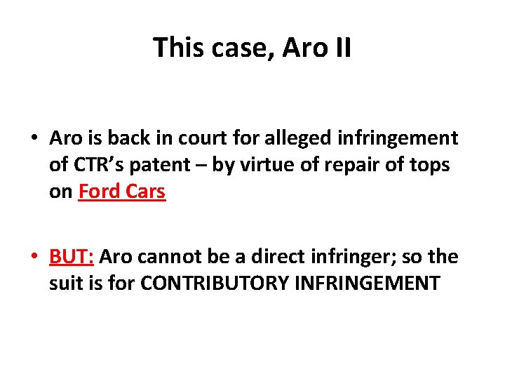 This case, Aro II • Aro is back in court for alleged infringement of