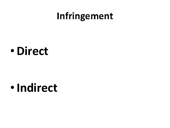 Infringement • Direct • Indirect 