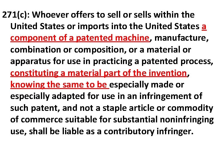 271(c): Whoever offers to sell or sells within the United States or imports into