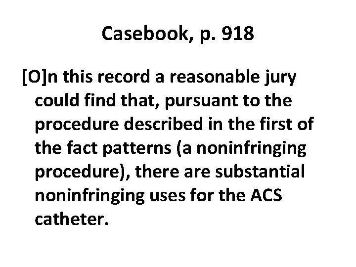 Casebook, p. 918 [O]n this record a reasonable jury could find that, pursuant to