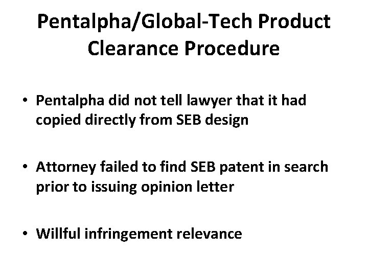 Pentalpha/Global-Tech Product Clearance Procedure • Pentalpha did not tell lawyer that it had copied