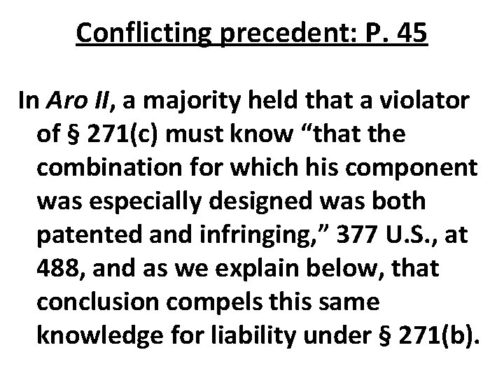 Conflicting precedent: P. 45 In Aro II, a majority held that a violator of