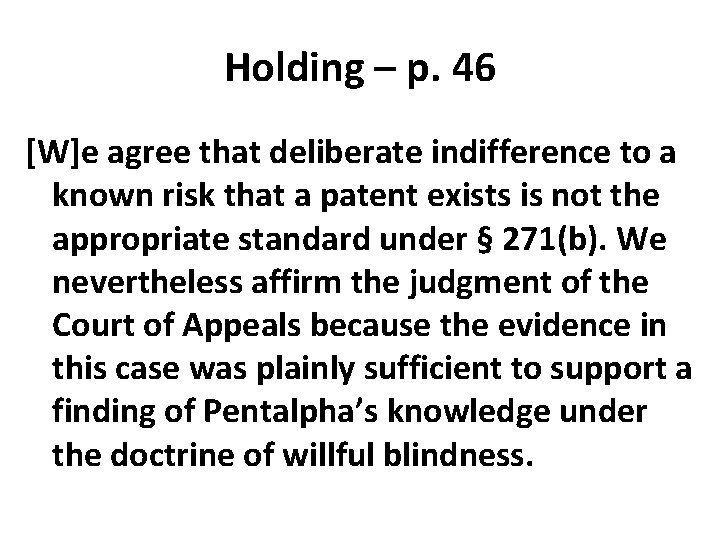 Holding – p. 46 [W]e agree that deliberate indifference to a known risk that